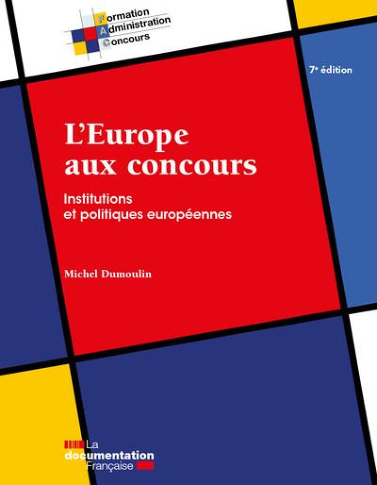 L'EUROPE AUX CONCOURS - INSTITUTIONS ET POLITIQUES EUROPEENNES - LA DOCUMENTATION FRA - ECOLE DU LOUVRE