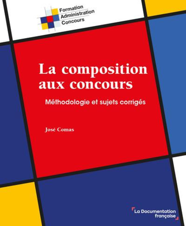 LA COMPOSITION AUX CONCOURS : METHODOLOGIE ET SUJETS CORRIGES - LA DOCUMENTATION FRA - ECOLE DU LOUVRE