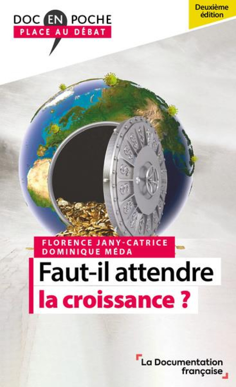 FAUT-IL ATTENDRE LA CROISSANCE ? (2E EDITION) - LA DOCUMENTATION FRA - ECOLE DU LOUVRE