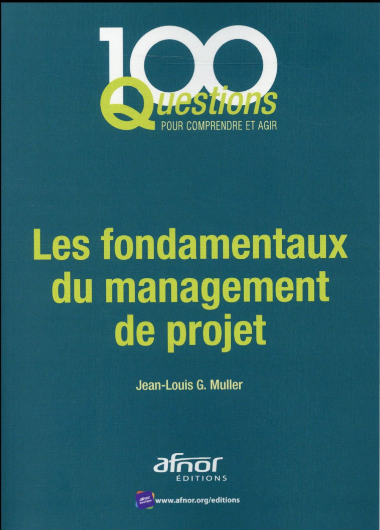 LES FONDAMENTAUX DU MANAGEMENT DE PROJET - MULLER JEAN-LOUIS G. - Afnor