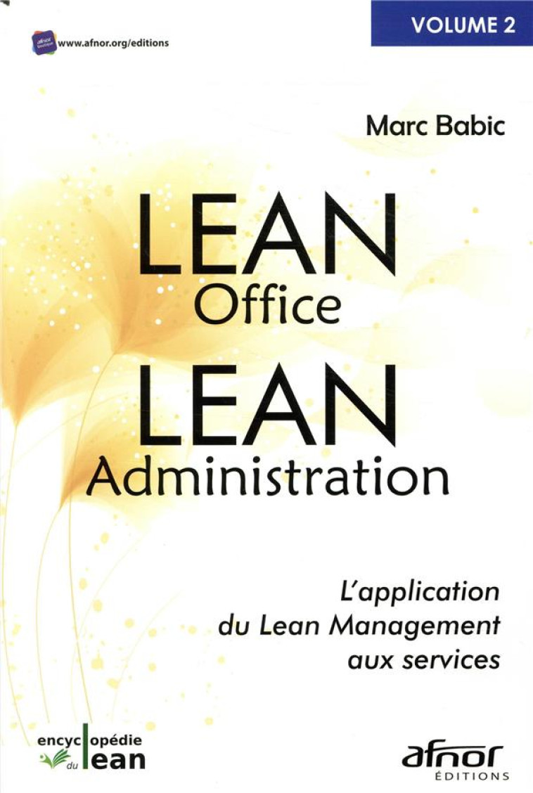 LEAN OFFICE  -  LEAN ADMINISTRATION  -  L'APPLICATION DU LEAN MANAGEMENT AUX SERVICES - BABIC MARC - AFNOR