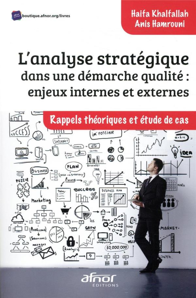 L'ANALYSE STRATEGIQUE DANS UNE DEMARCHE QUALITE : ENJEUX INTERNES ET EXTERNES - KHALFALLAH/HAMROUNI - AFNOR