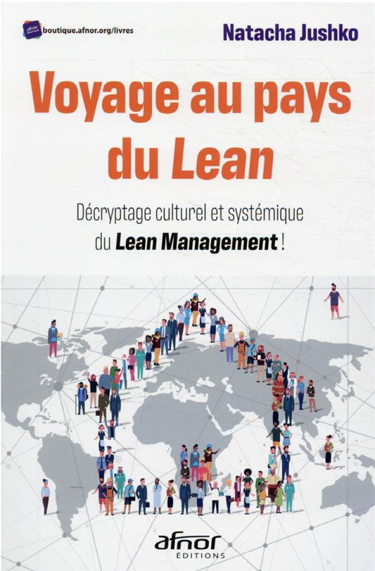 VOYAGE AU PAYS DU LEAN : DECRYPTAGE ET DEPLOIEMENT DU LEAN MANAGEMENT ! - JUSHKO NATACHA - AFNOR