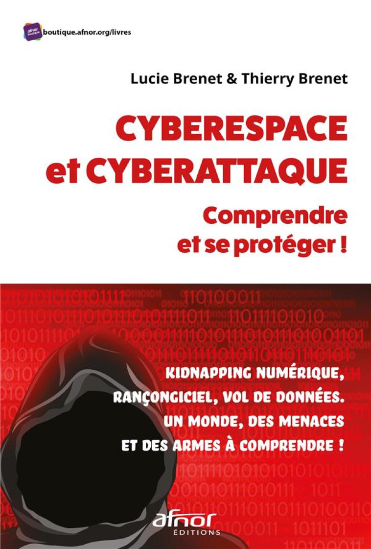 CYBERESPACE ET CYBERATTAQUE : COMPRENDRE ET SE PROTEGER ! - BRENET - AFNOR