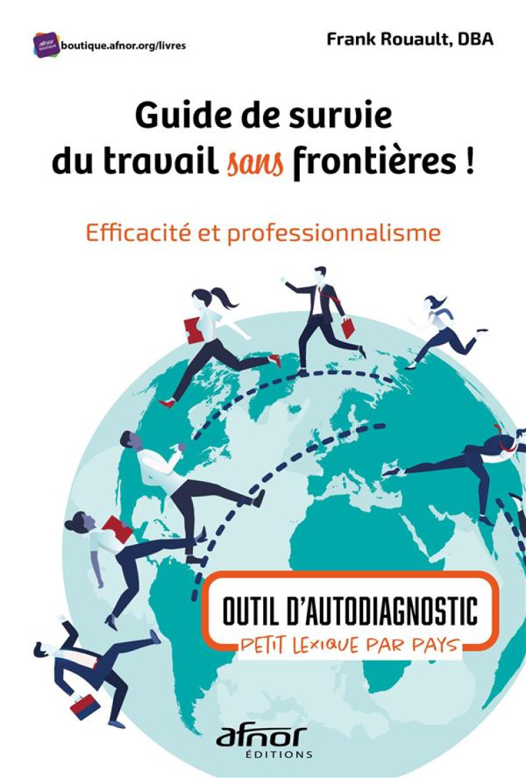 GUIDE DE SURVIE DU TRAVAIL SANS FRONTIERES ! - ROUAULT FRANK - AFNOR