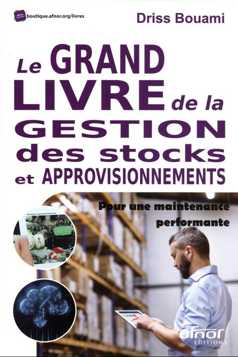 LE GRAND LIVRE DE LA GESTION DES STOCKS ET APPROVISIONNEMENT - BOUAMI DRISS - AFNOR