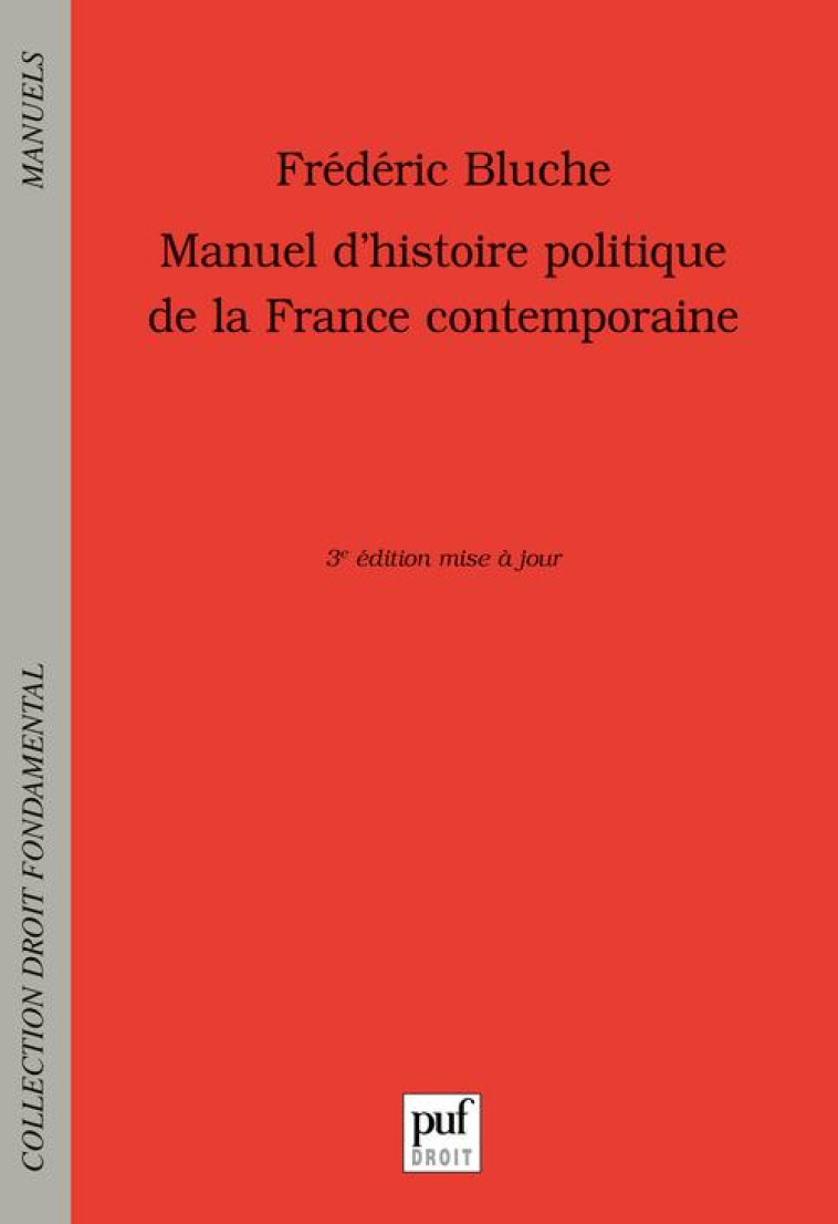 MANUEL D'HISTOIRE POLITIQUE DE LA FRANCE CONTEMPORAINE - BLUCHE FREDERIC - PUF