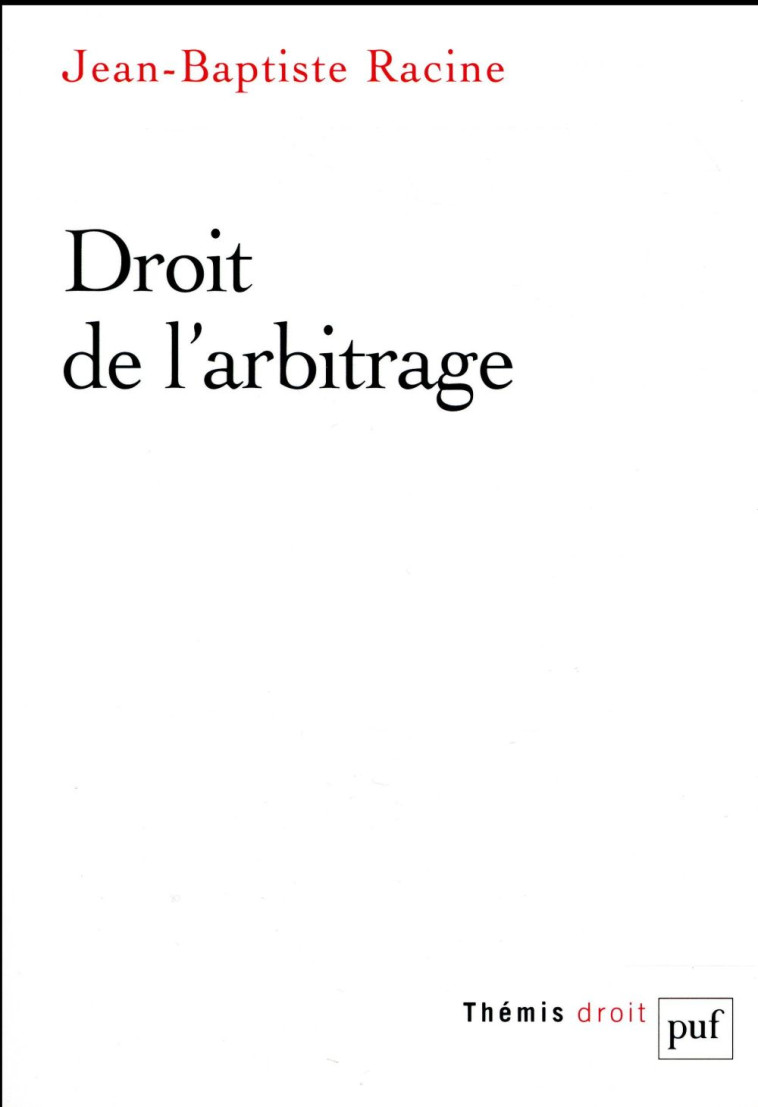 DROIT DE L'ARBITRAGE - RACINE JEAN-BAPTISTE - PUF