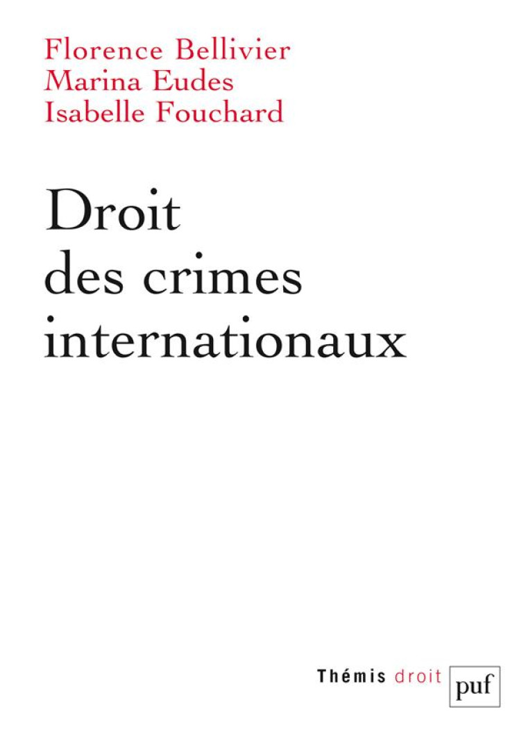 DROIT DES CRIMES INTERNATIONAUX - BELLIVIER/FOUCHARD - PUF