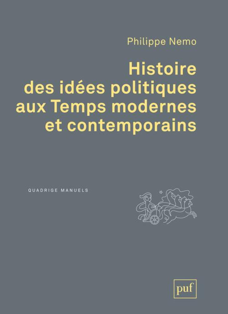 HISTOIRE DES IDEES POLITIQUES AUX TEMPS MODERNES ET CONTEMPORAINS - NEMO PHILIPPE - PUF