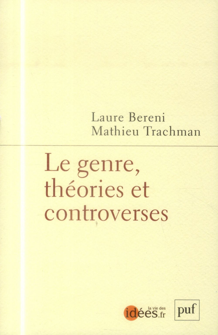 LE GENRE  -  THEORIES ET CONTROVERSES - BERENI LAURE - PUF