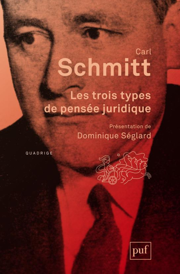 LES TROIS TYPES DE PENSEE JURIDIQUE. - SCHMITT CARL - PUF