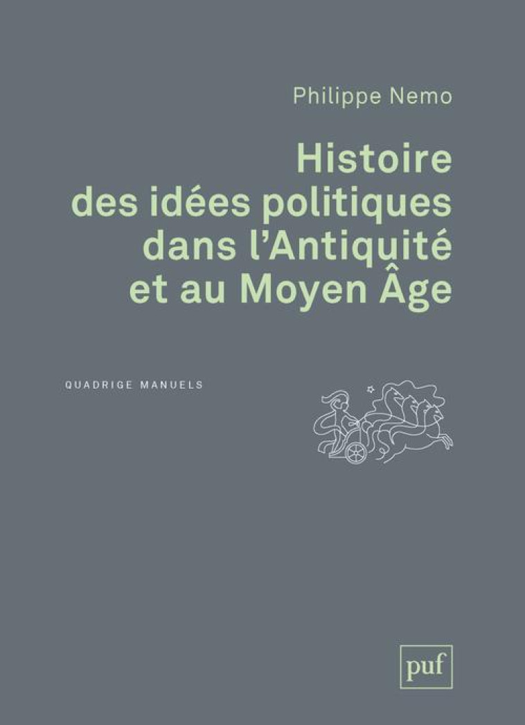 HISTOIRE DES IDEES POLITIQUES DANS L'ANTIQUITE ET AU MOYEN AGE (3ED) - NEMO PHILIPPE - PUF