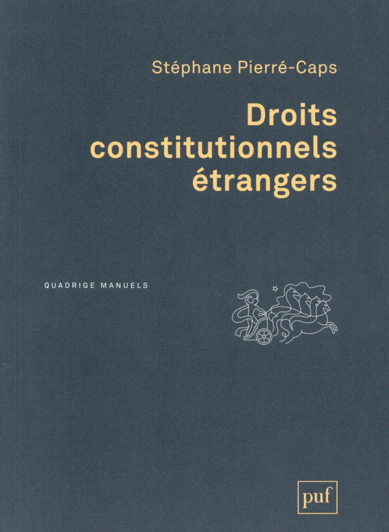 DROITS CONSTITUTIONNELS ETRANGERS - PIERRE-CAPS STEPHANE - PUF