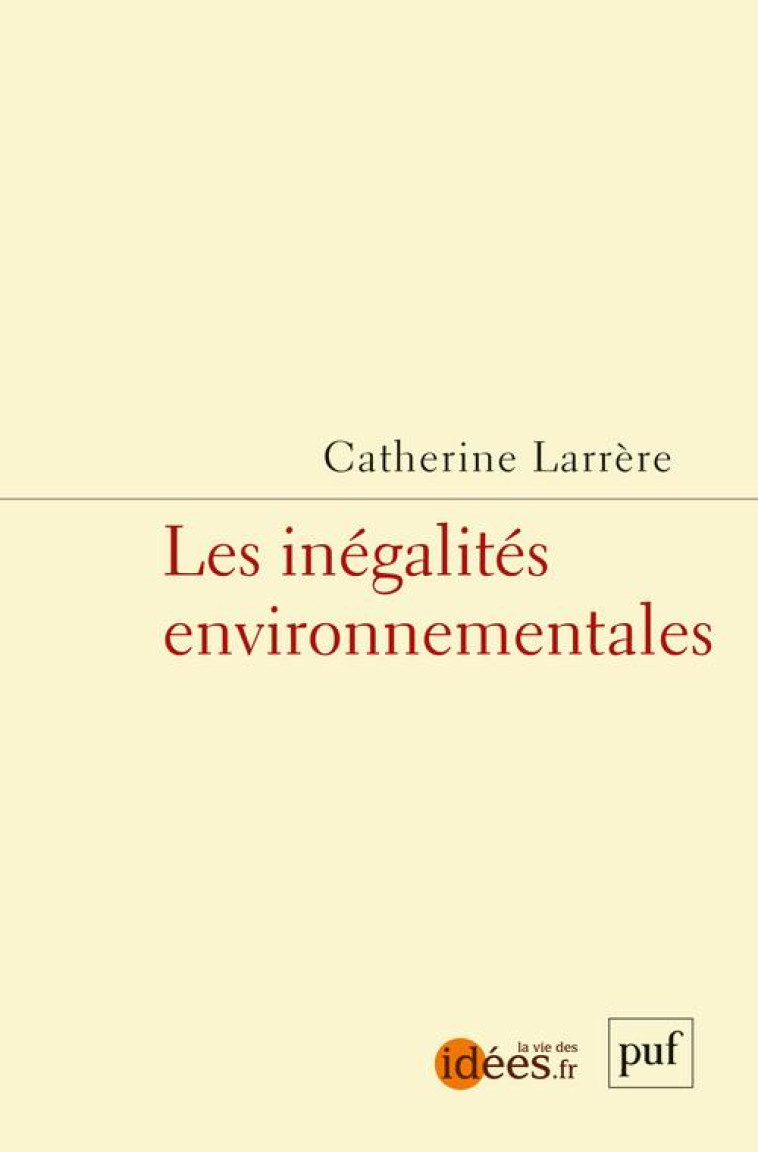 LES INEGALITES ENVIRONNEMENTALES - LARRERE CATHERINE - PUF