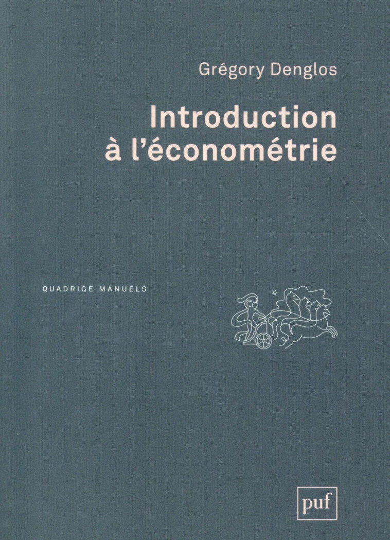 INTRODUCTION A L'ECONOMETRIE - COURS ET EXERCICES - DENGLOS GREGORY - PUF