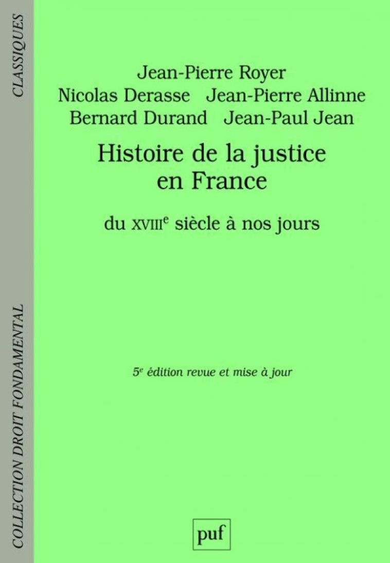 HISTOIRE DE LA JUSTICE EN FRANCE (5E EDITION) - ROYER/JEAN/DERASSE - PUF