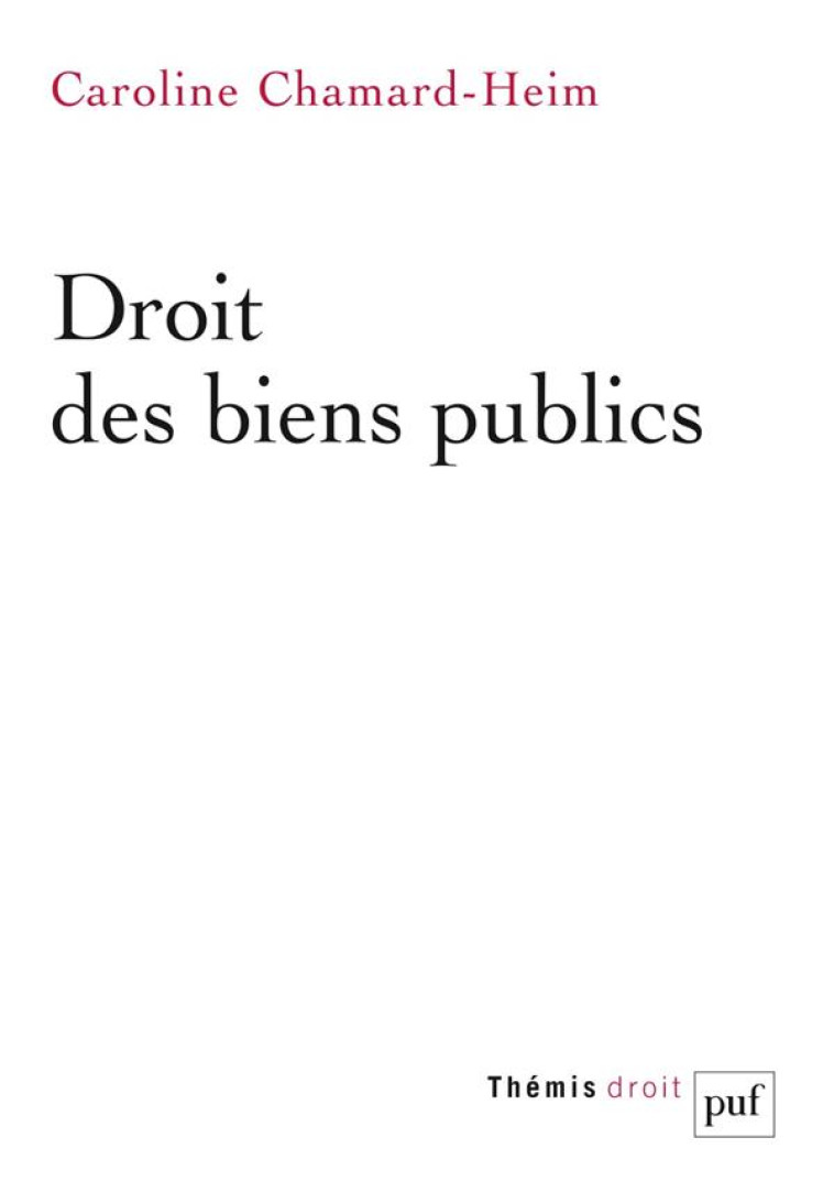 DROIT DES BIENS PUBLICS - CHAMARD-HEIM C. - PUF