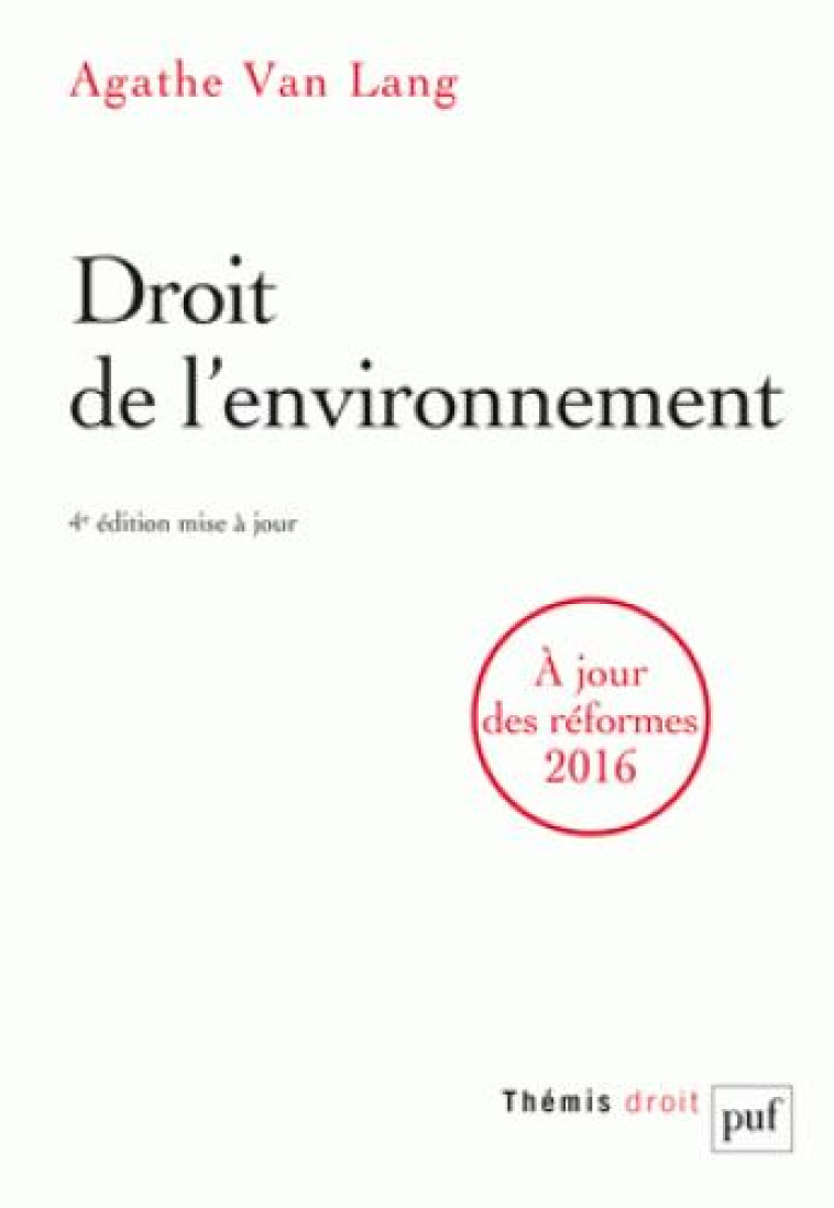 DROIT DE L'ENVIRONNEMENT (4E EDITION) - VAN LANG AGATHE - PUF