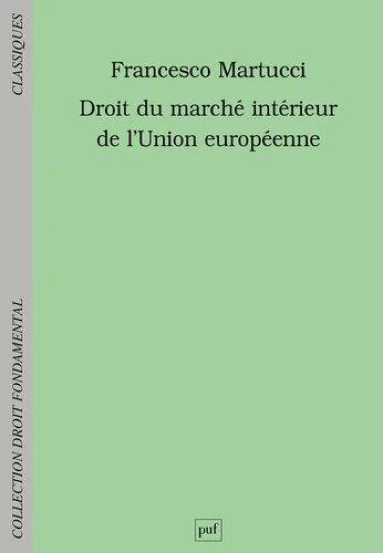 DROIT DU MARCHE INTERIEUR DE L'UNION EUROPEENNE - MARTUCCI FRANCESCO - PUF