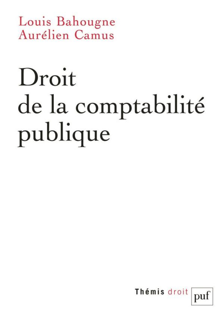 DROIT DE LA COMPTABILITE PUBLIQUE - BAHOUGNE/CAMUS - PUF