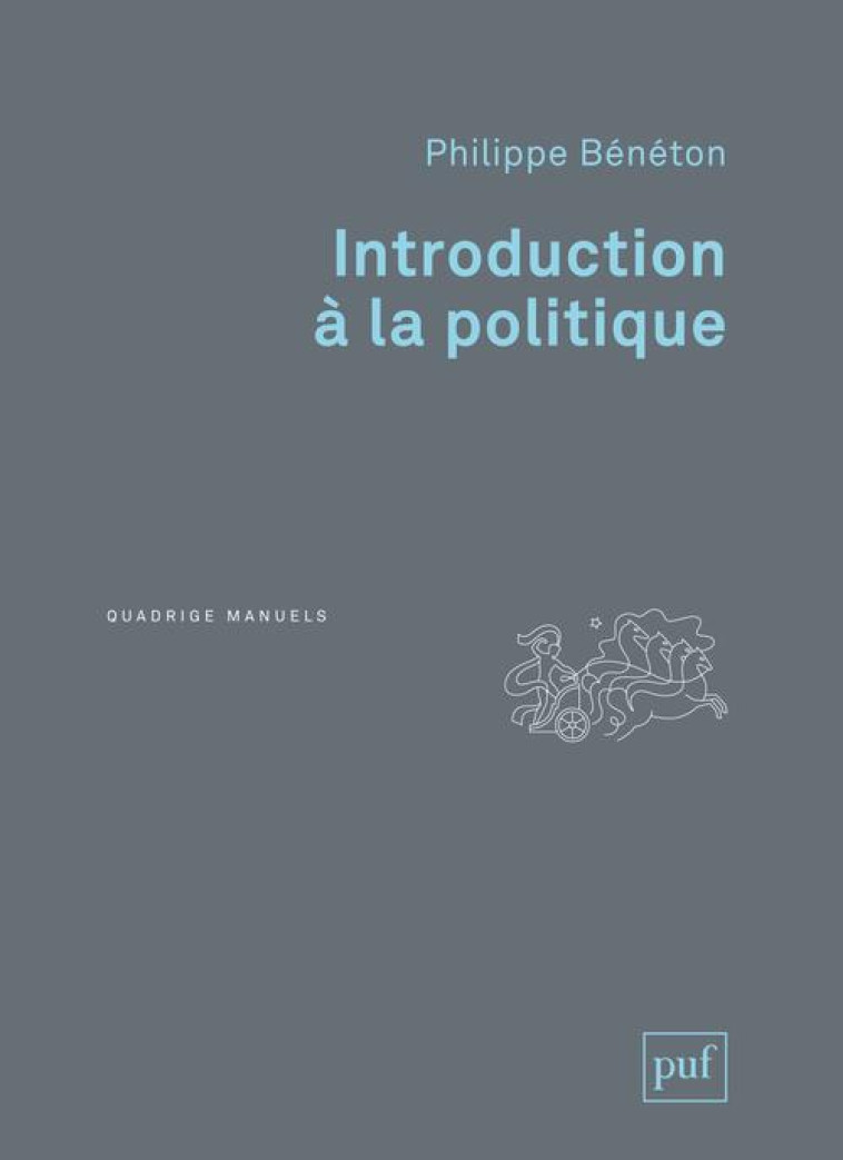 INTRODUCTION A LA POLITIQUE (2E EDITION) - BENETON PHILIPPE - PUF