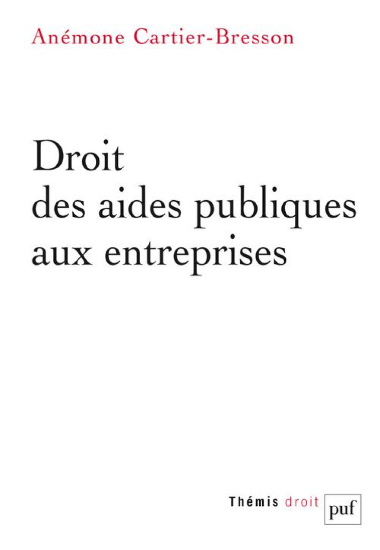 DROIT DES AIDES PUBLIQUES AUX ENTREPRISES - CARTIER-BRESSON A. - PUF