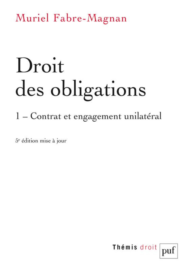 DROIT DES OBLIGATIONS T.1  -  CONTRAT ET ENGAGEMENT UNILATERAL (5E EDITION) - FABRE-MAGNAN MURIEL - PUF