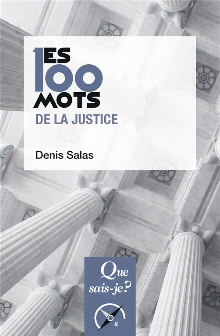 LES 100 MOTS DE LA JUSTICE (2E EDITION) - SALAS DENIS - PUF