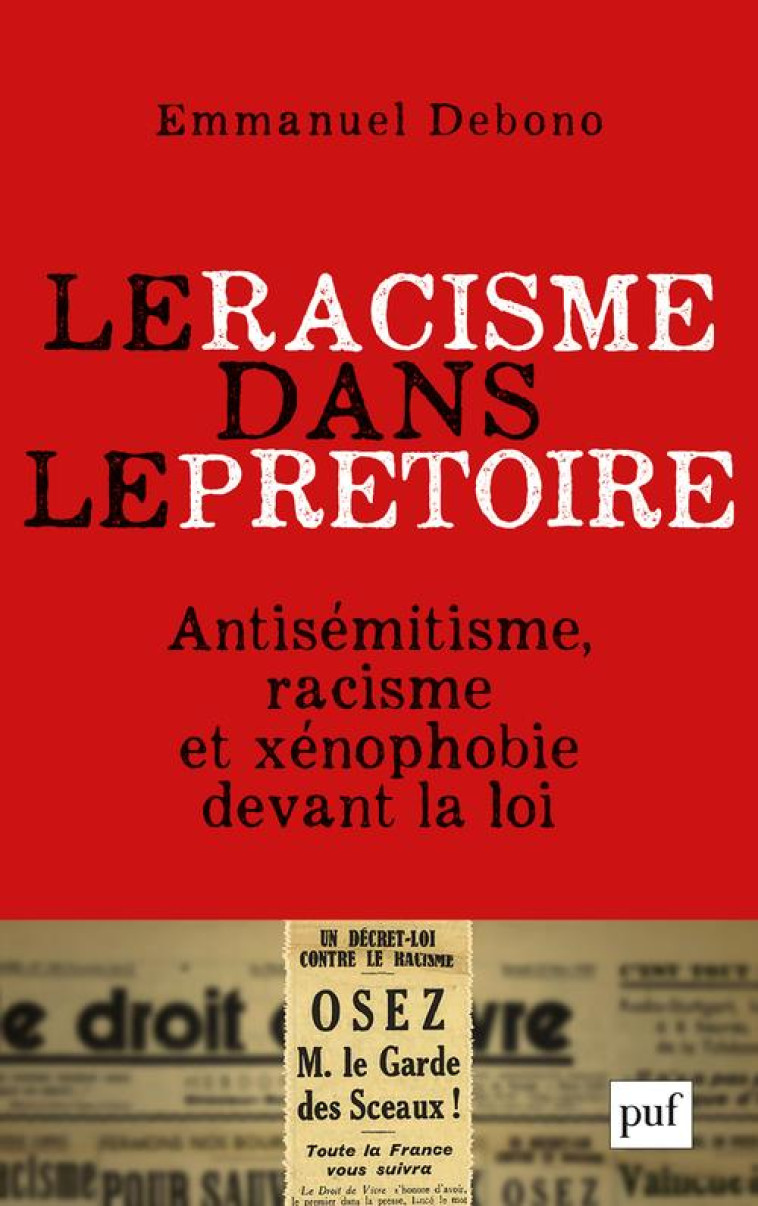 LE RACISME DANS LE PRETOIRE - ANTISEMITISME, RACISME ET XENOPHOBIE DEVANT LA LOI - DEBONO EMMANUEL - PUF