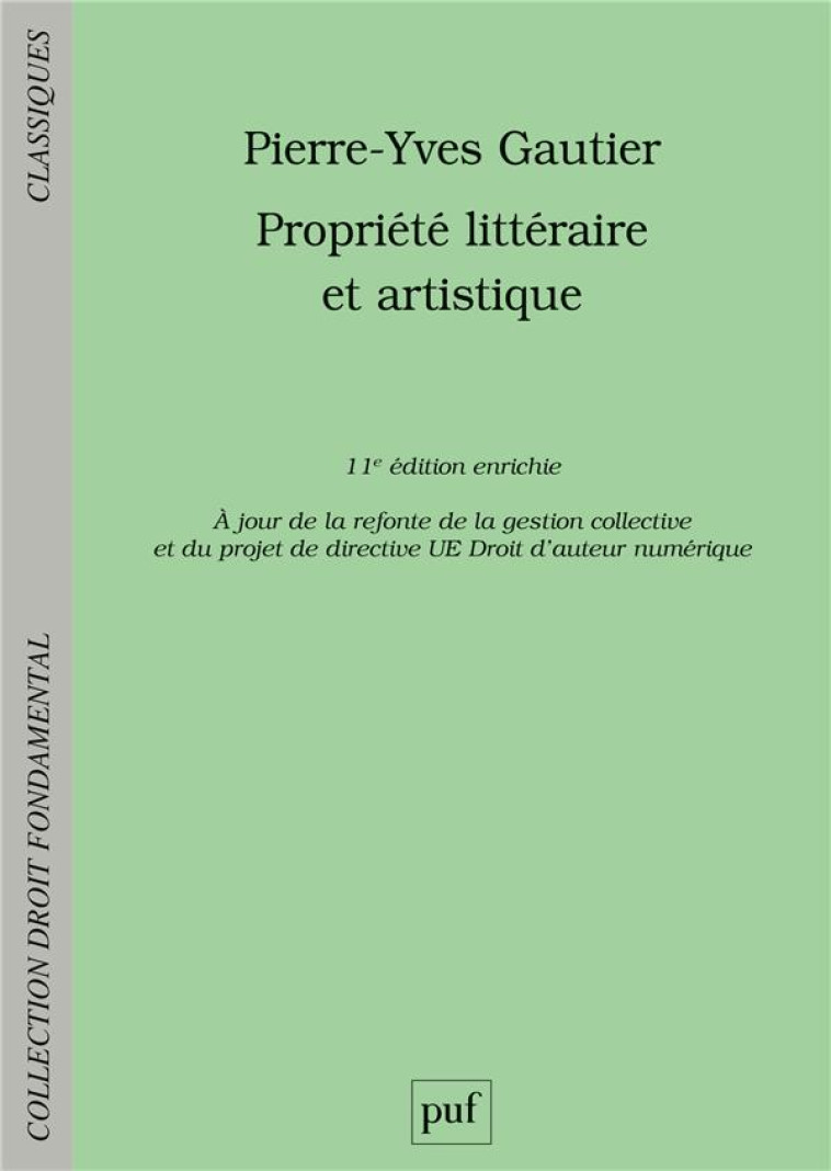 PROPRIETE LITTERAIRE ET ARTISTIQUE (11E EDITION) - GAUTIER PIERRE-YVES - PUF