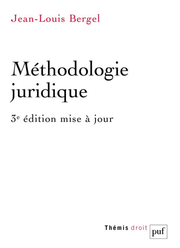 METHODOLOGIE JURIDIQUE (3E EDITION) - BERGEL JEAN-LOUIS - PUF