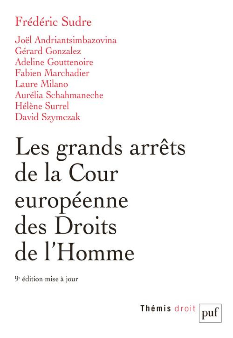 LES GRANDS ARRETS DE LA COUR EUROPEENNE DES DROITS DE L'HOMME (9E EDITION) - SUDRE FREDERIC - PUF