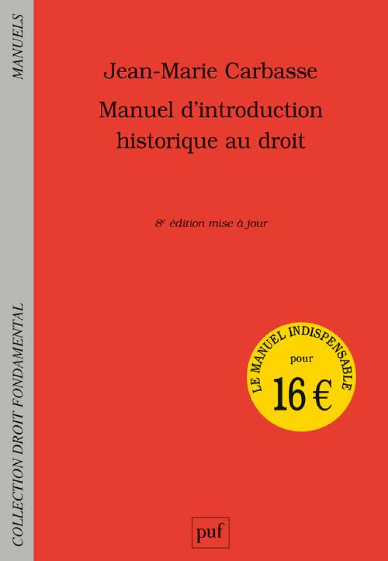 MANUEL D'INTRODUCTION HISTORIQUE AU DROIT (8E EDITION) - CARBASSE JEAN-MARIE - PUF