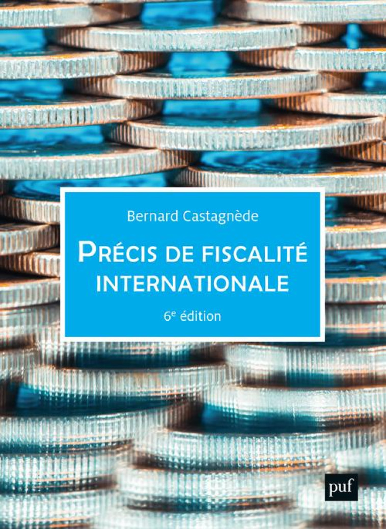 PRECIS DE FISCALITE INTERNATIONALE - CASTAGNEDE BERNARD - PUF