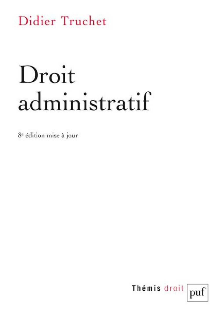 DROIT ADMINISTRATIF (8E EDITION) - TRUCHET DIDIER - PUF