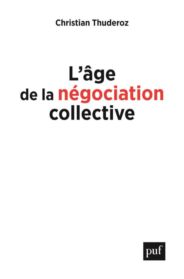 L'AGE DE LA NEGOCIATION COLLECTIVE - THUDEROZ CHRISTIAN - PUF