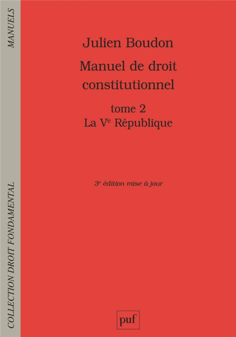 MANUEL DE DROIT CONSTITUTIONNEL T. 2  -  LA VE REPUBLIQUE (3E EDITION) - BOUDON JULIEN - PUF