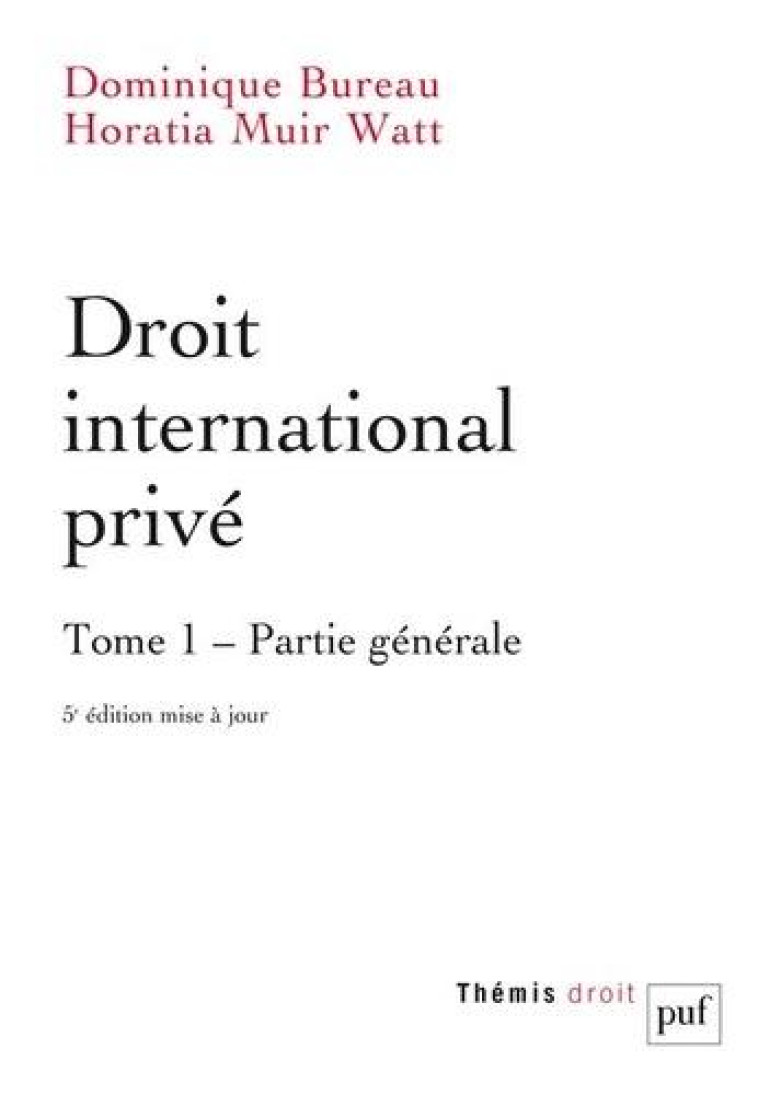 DROIT INTERNATIONAL PRIVE T. 1 (5E EDITION) - BUREAU/MUIR WATT - PUF