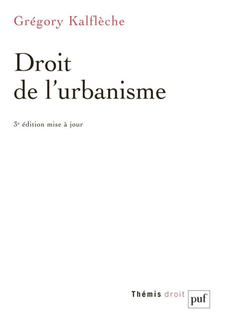 DROIT DE L'URBANISME (3E EDITION) - KALFLECHE GREGORY - PUF