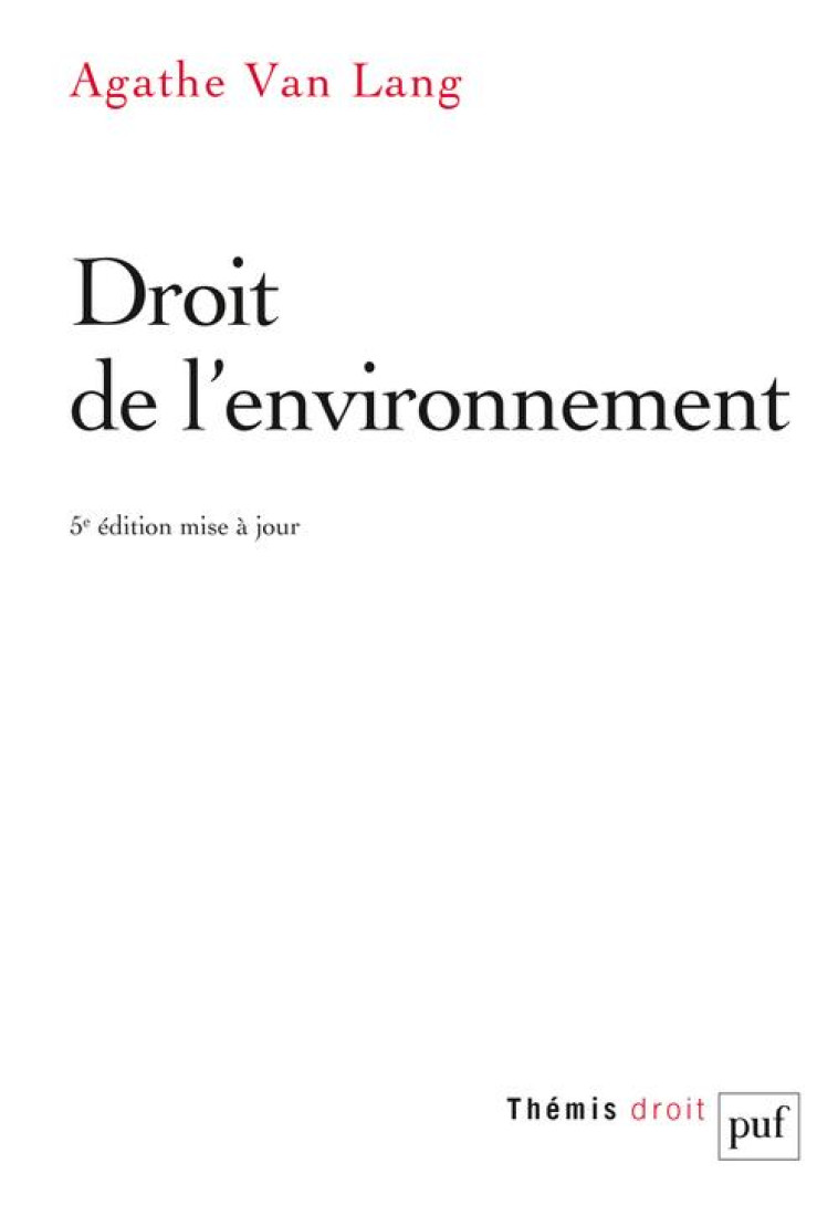 DROIT DE L'ENVIRONNEMENT (5E EDITION) - VAN LANG AGATHE - PUF