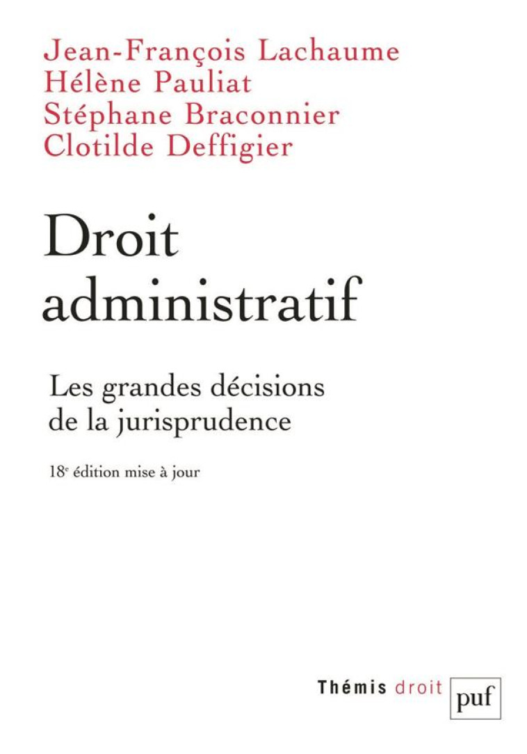 DROIT ADMINISTRATIF. LES GRANDES DECISIONS DE LA JURISPRUDENCE - LACHAUME/BRACONNIER - PUF