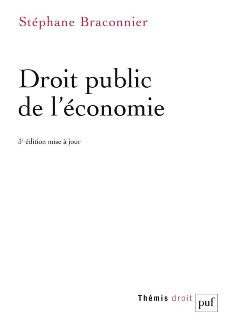 DROIT PUBLIC DE L'ECONOMIE (3E EDITION) - BRACONNIER STEPHANE - PUF