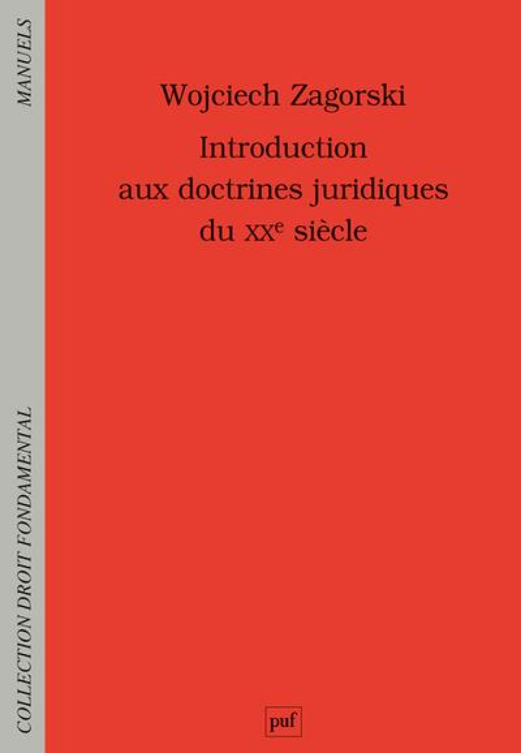 INTRODUCTION AUX DOCTRINES JURIDIQUES DU XXE SIECLE - ZAGORSKI WOJCIECH - PUF