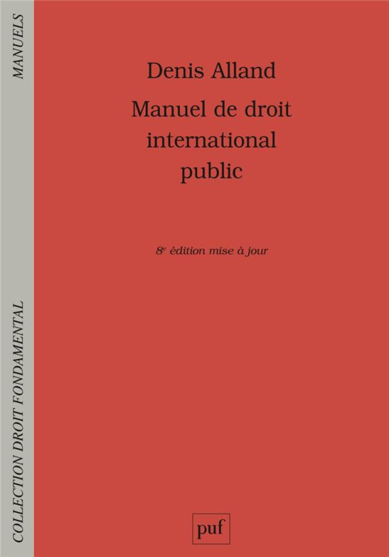 MANUEL DE DROIT INTERNATIONAL PUBLIC (8E EDITION) - ALLAND DENIS - PUF