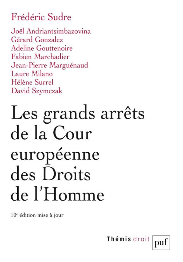 LES GRANDS ARRETS DE LA COUR EUROPEENNE DES DROITS DE L'HOMME (10E EDITION) - SUDRE FREDERIC - PUF