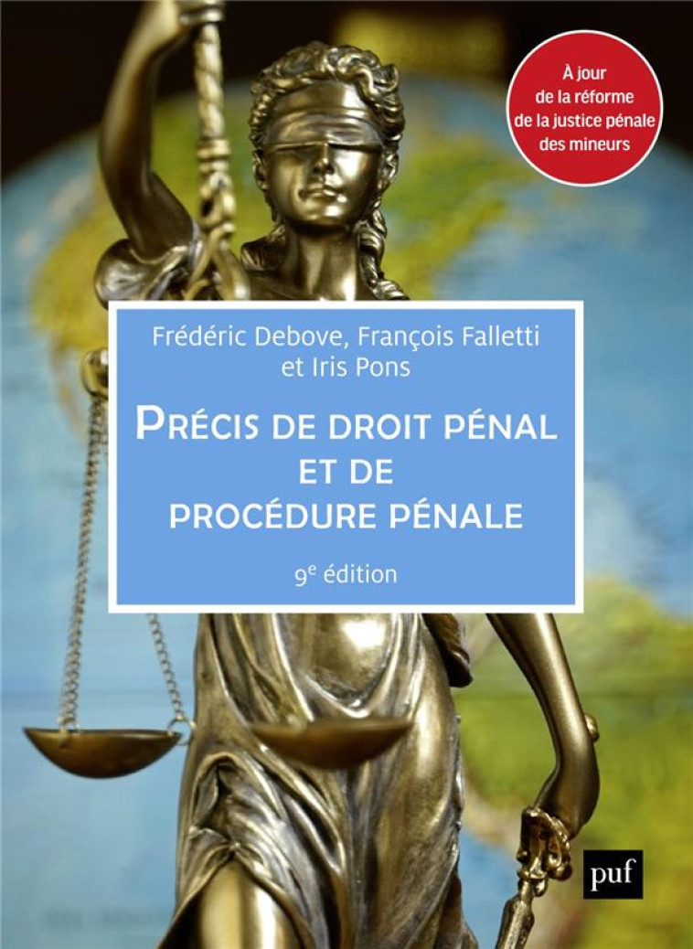 PRECIS DE DROIT PENAL ET DE PROCEDURE PENALE (9E EDITION) - DEBOVE/FALLETTI/PONS - PUF