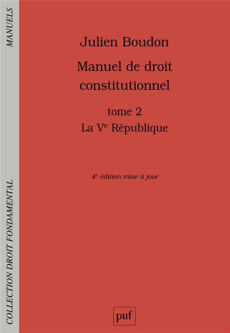 MANUEL DE DROIT CONSTITUTIONNEL TOME 2 : LA VE REPUBLIQUE - BOUDON JULIEN - PUF