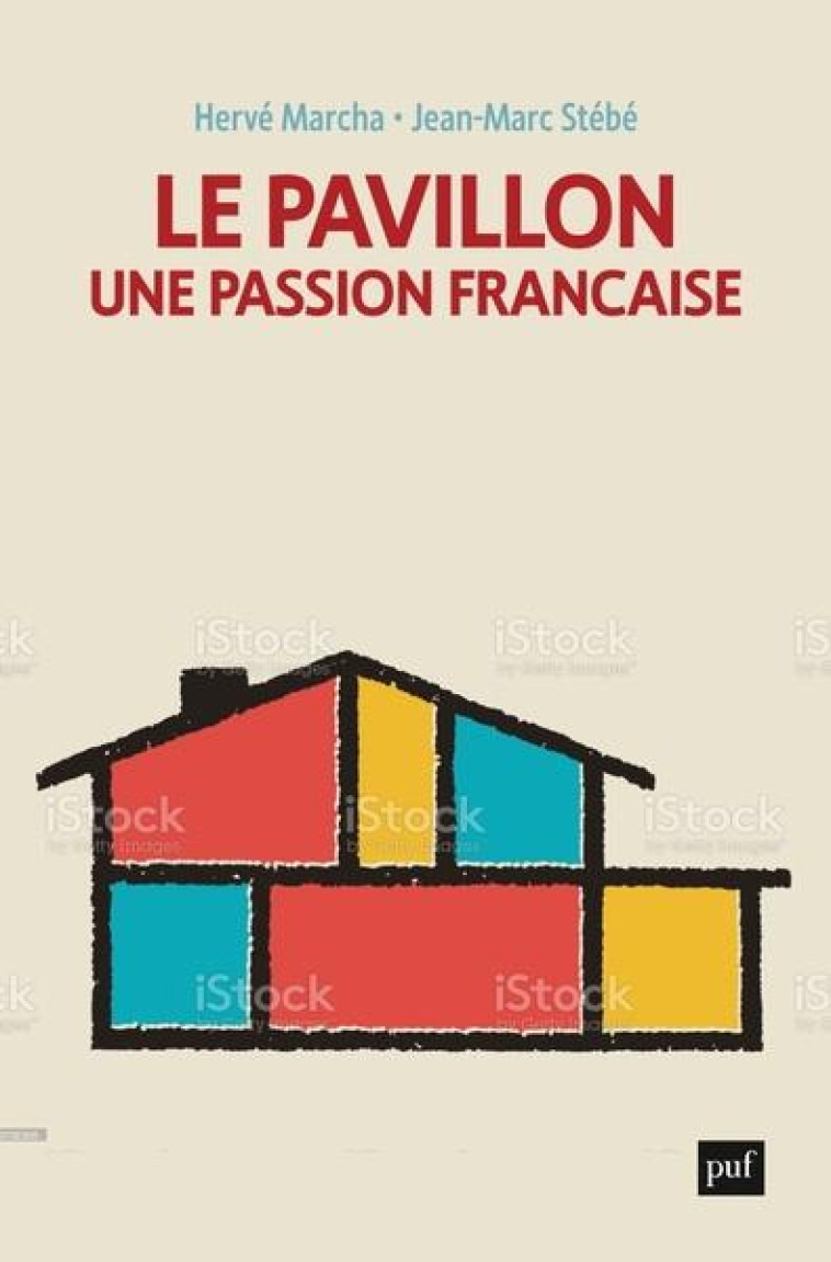 LE PAVILLON : UNE PASSION FRANCAISE - MARCHAL HERVE - PUF