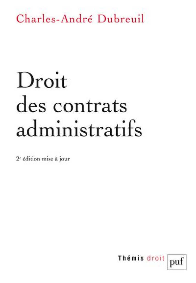 DROIT DES CONTRATS ADMINISTRATIFS (2E EDITION) - DUBREUIL C-A. - PUF